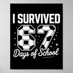 Ich habe 67 Tage Schule überlebt Lustiges Soccer  Poster