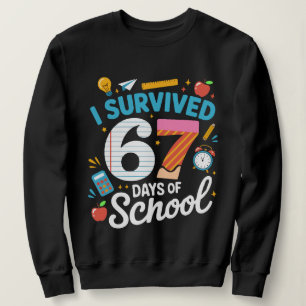 Ich habe 67 Tage Schule überlebt Meme Lehrer Schül Sweatshirt