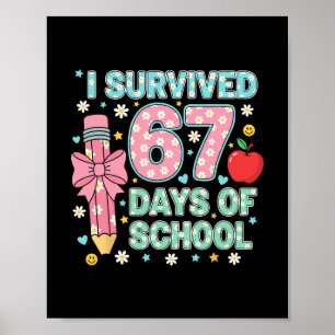 Ich habe 67 Tage Schule überlebt Six Seven Meme fü Poster