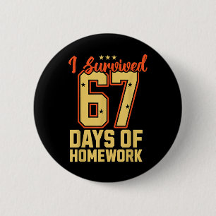 Ich habe 67 Tage überlebt Schule Meme Lustiger Leh Button