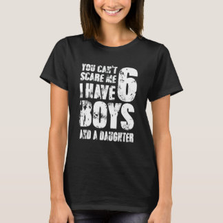 Ich habe 6 Jungs und eine Tochter Pa T-Shirt