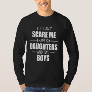 Ich habe 6 Kinder und 2 Jungs W T-Shirt