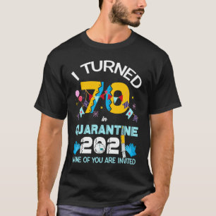 Ich habe 70 in Quarantäne gegeben, keiner von Ihne T-Shirt