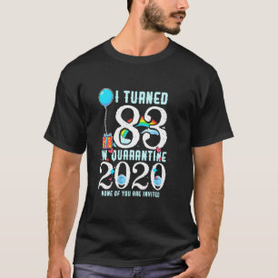 Ich habe 83 in Quarantäne Niedlich 83. Geburtstag T-Shirt