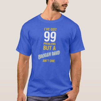 Ich habe 99 Probleme, aber ein defektes Schilf ist T-Shirt