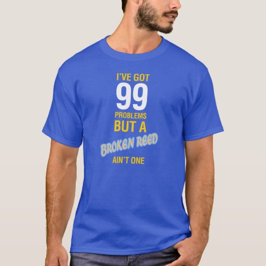 Ich habe 99 Probleme, aber ein defektes Schilf ist T-Shirt (Vorderseite)