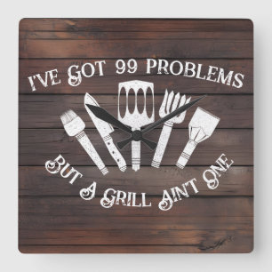 "Ich habe 99 Probleme Got, aber ein Grill ist nich Quadratische Wanduhr