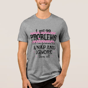 Ich habe 99 Probleme Tri-Blend Shirt