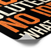 Ich habe absolut keine Ahnung, was ich gerade mach Poster (Ecke)