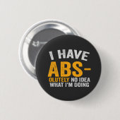 Ich habe absolut keine Ahnung, was ich lustig mach Button (Vorne & Hinten)