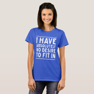 Ich habe absolut keinen Wunsch, in T - Shirt zu