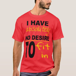 Ich habe absolut keinen Wunsch, Qu Inspirieren T-Shirt