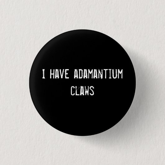 Ich habe Adamantium-Klauen Button (Vorderseite)