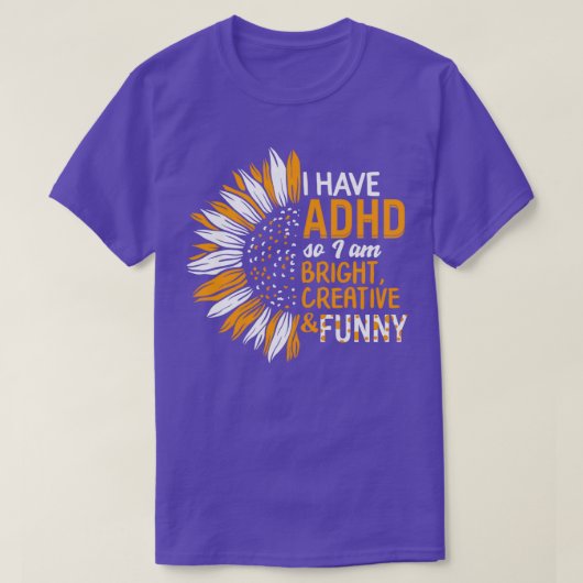Ich habe ADHD, also bin ich hell kreativ und lusti T-Shirt (Design vorne)