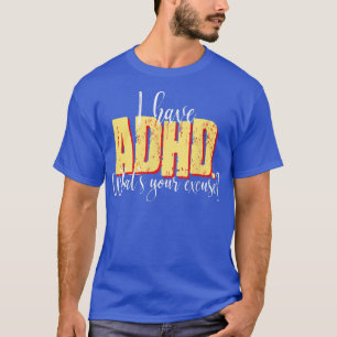 Ich habe ADHS. Was ist Ihre AusredeFarb-Set 01761 T-Shirt