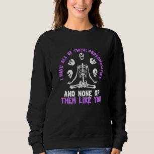 Ich habe all diese Persönlichkeiten und keine von Sweatshirt
