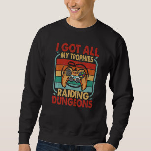 Ich habe all meine Trophäen beim Rauben von Verlie Sweatshirt
