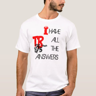 Ich habe alle Antworten T-Shirt