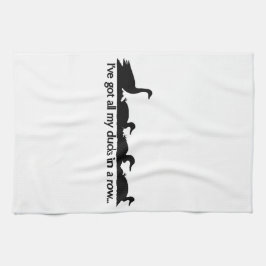 Ich habe alle meine Enten hintereinander got.. Geschirrtuch