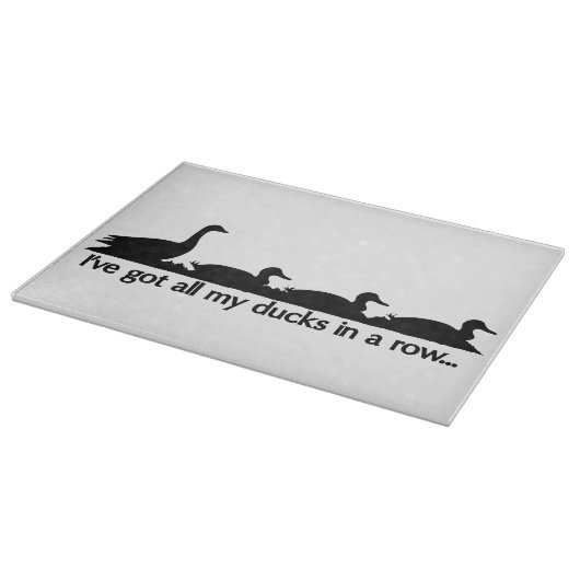 Ich habe alle meine Enten hintereinander got.. Schneidebrett (Ecke)