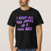 Ich habe alle meine Vater-Witze in einer Dada-Basi T-Shirt (Vorderseite)
