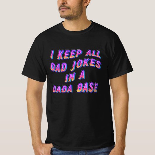 Ich habe alle meine Vater-Witze in einer Dada-Basi T-Shirt (Vorderseite)