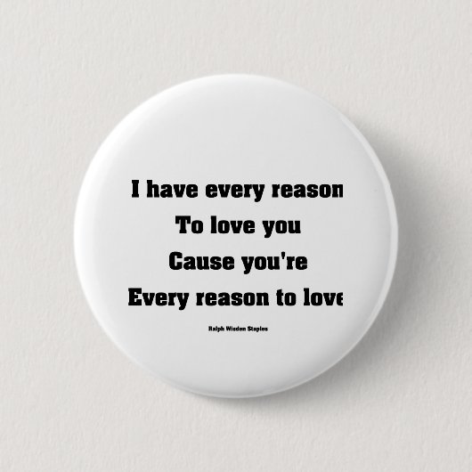 Ich habe allen Grund, dich zu Liebe Button (Vorderseite)