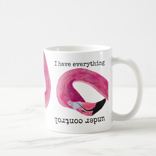 Ich habe alles unter Kontrolle Flamingo Tasse (Rechts)
