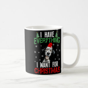 Ich habe alles, was ich zu Weihnachten Dalmatiner Kaffeetasse