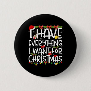 Ich habe alles, was ich zu Weihnachten Gewollt hab Button