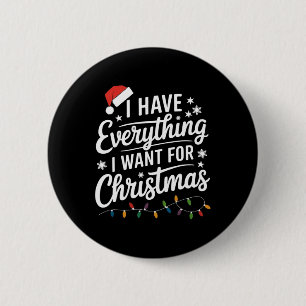 Ich habe alles, was ich zu Weihnachten Gewollt hab Button