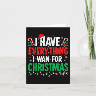 Ich habe alles, was ich zu Weihnachten Gewollt hab Karte