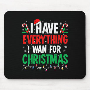 Ich habe alles, was ich zu Weihnachten Gewollt hab Mousepad