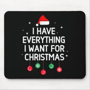 Ich habe alles, was ich zu Weihnachten Gewollt hab Mousepad