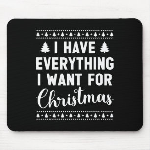 Ich habe alles, was ich zu Weihnachten Gewollt hab Mousepad