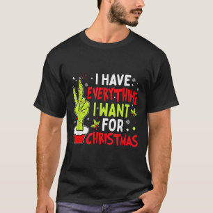 Ich habe alles, was ich zu Weihnachten Gewollt hab T-Shirt