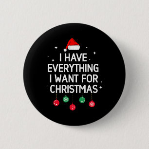 Ich habe alles, was ich zu Weihnachten Gewollt, me Button