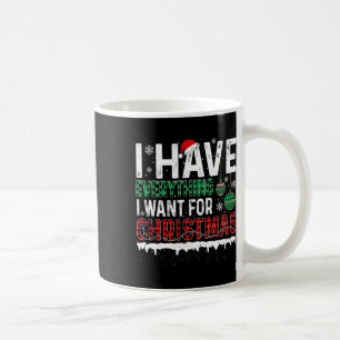 Ich habe alles, was ich zu Weihnachten Gewollt, me Kaffeetasse
