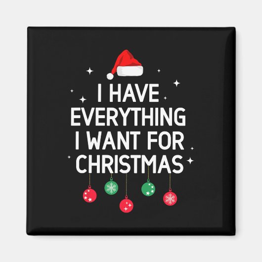 Ich habe alles, was ich zu Weihnachten Gewollt, me Magnet (Vorne)