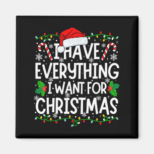 Ich habe alles, was ich zu Weihnachten will, ich b Magnet