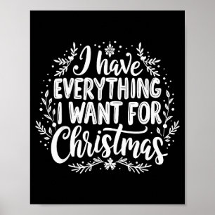 Ich habe alles, was ich zu Weihnachten will, ich b Poster