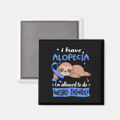 Ich habe Alopecia, ich darf seltsame Dinge tun Magnet (Vorderseite/Rückseite)