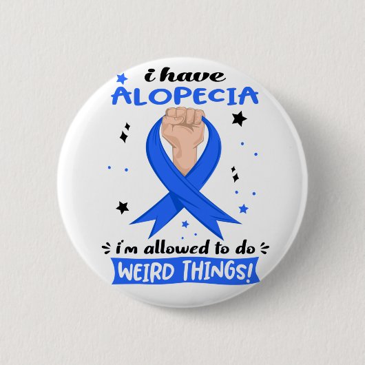 Ich habe Alopezie, dass ich seltsame Dinge tun dar Button (Vorderseite)