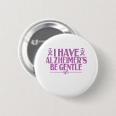 Ich habe Alzheimer's Be Gentle Alzheimer's Awarene Button (Vorne & Hinten)