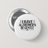 Ich habe Alzheimer's Be Gentle Alzheimer's Awarene Button (Vorne & Hinten)