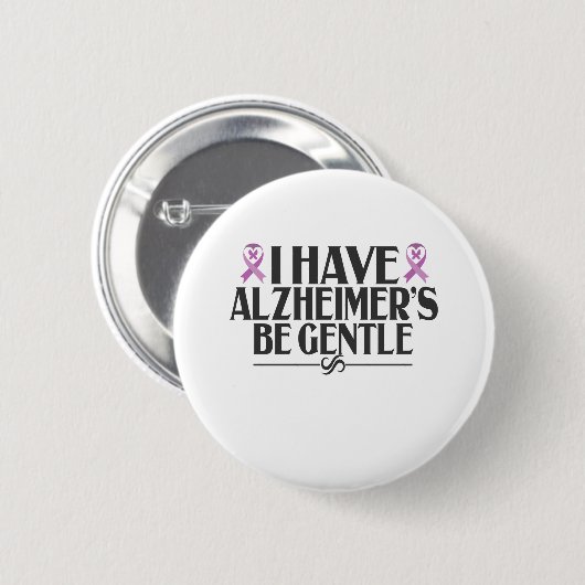 Ich habe Alzheimer's Be Gentle Alzheimer's Awarene Button (Vorne & Hinten)