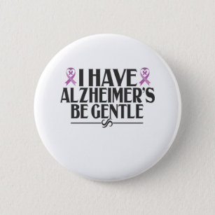 Ich habe Alzheimer's Be Gentle Alzheimer's Awarene Button