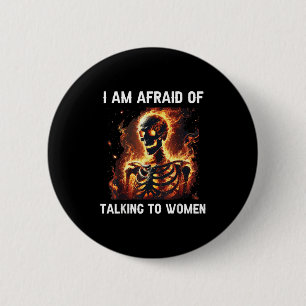 Ich habe Angst davor, mit Frauen zu sprechen, die  Button