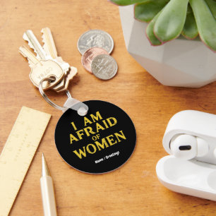 Ich habe Angst vor Frauen, die sich Unglaublich wi Schlüsselanhänger