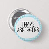 Ich habe Asperger-Syndrom Button (Vorne & Hinten)